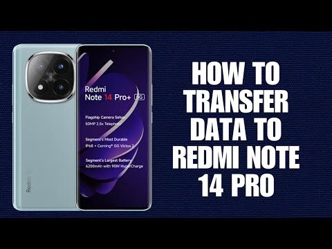How to Transfer Data to Redmi Note 14 Pro Easily!