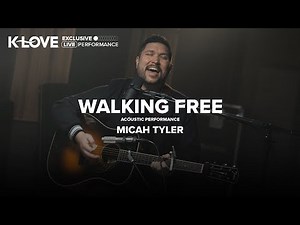 Micah Tyler - Walking Free || Exclusive K-LOVE Performance