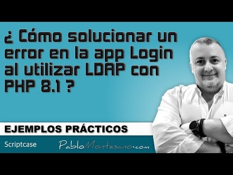 scriptcase · EP013 · Cómo solucionar un error en la app Login al utilizar LDAP con PHP 8.1