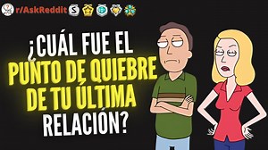 ¿Cuál fue el punto de quiebre de tu última relación Reddit Pregunta | Historias Reales