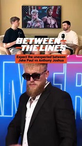 Expect the unexpected in Jake Paul's fight against Anthony Joshua