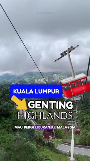 Cara Pergi ke Genting Highlands dari Kuala Lumpur