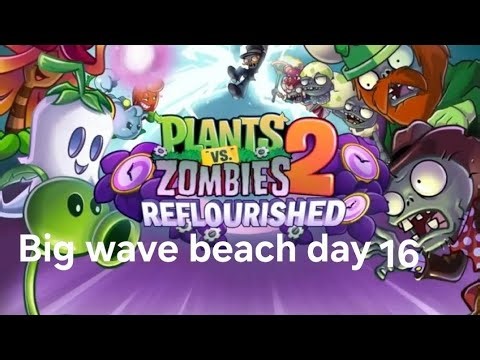 Plants vs Zombies 2 Reflourished big wave beach day 16