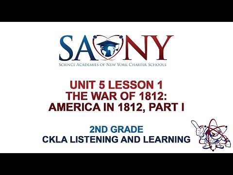 2nd Grade CKLA Listening & Learning - Unit 5 Lesson 1 The War of 1812: America in 1812, Part I