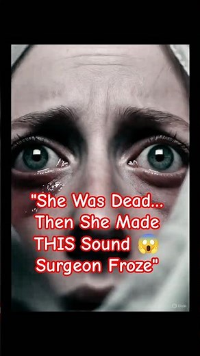 "She Was Dead… Then She Made THIS Sound 😱 Surgeon Froze"