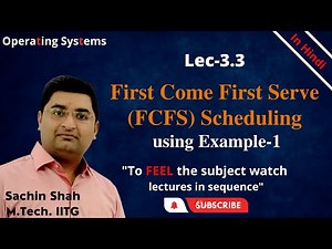 L3.3: First Come First Serve (FCFS) Scheduling