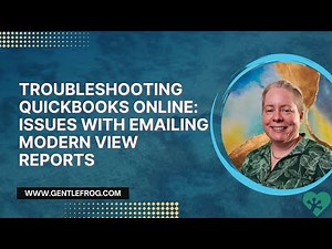 Troubleshooting QuickBooks Online: Issues with Emailing Modern View Reports