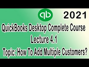 Lecture 4.1 || How To Add / Make Multiple customers in QuickBooks Desktop |