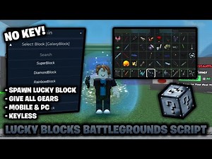 *NO KEY* ❓ Lucky Blocks Battlegrounds Script | Spawn All Lucky Blocks (Mobile & PC)