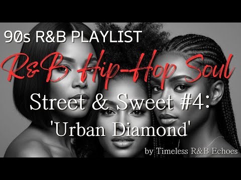 90s R&B 'Urban Diamond'/Street&Sweet#4/HipHop Soul&Urban/TLC,SWV,Destiny's Child