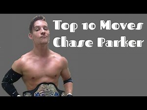 Top 10 Moves of Chase Parker