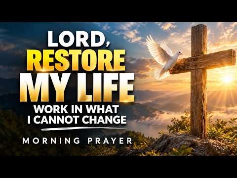 Lord, Turn My Situation Around and Renew My Hope | Morning Prayer