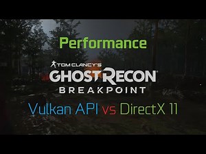Tom Clancy's Ghost Recon Breakpoint: Vulkan vs DX11 FPS boost