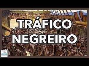 TRÁFICO NEGREIRO: uma história da ESCRAVIDÃO