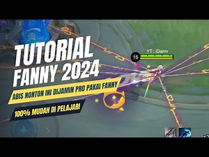 DIJAMIN 6 MENIT LANGSUNG PRO❗️ TUTORIAL FANNY PEMULA 2024 | MOBILE LEGENDS