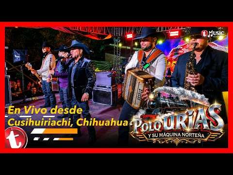 Polo Urias Y Su Maquina Norteña - EN VIVO