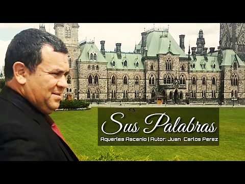 Aquerles Ascanio - Sus Palabras