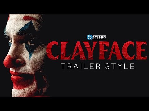 JOKER || Clayface Trailer Style