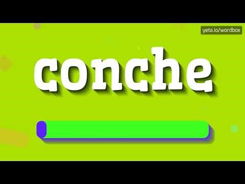 CONCHE - HOW TO PRONOUNCE IT!?