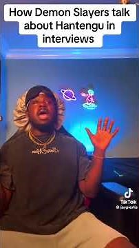 How Demon Slayers talk about Hantengu in interviews ~ Jaypierlis