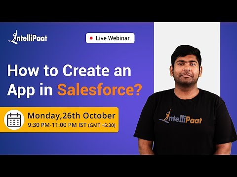 How to Create App in Salesforce | Creating an App in Salesforce | Intellipaat