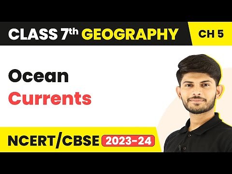 Ocean Currents - Water | Class 7 Geography