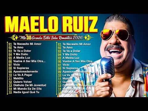 MAELO RUIZ - 30 MEJORES ÉXITOS MUSICALES DE MAELO RUIZ 💖 SALSA MIX 2026 🌹 ALBUM COMPLETO