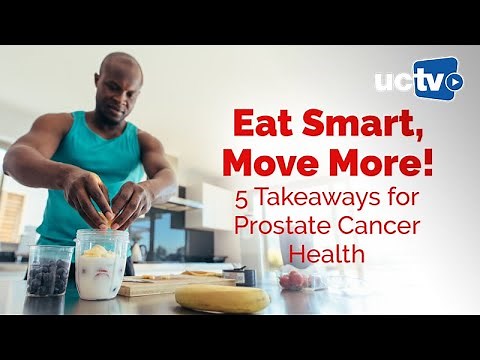 Eat Smart, Move More: 5 Takeaways for Prostate Cancer Health