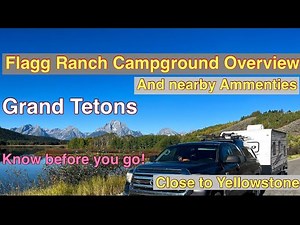Grand Tetons Flagg Ranch Campground Review and nearby amenities