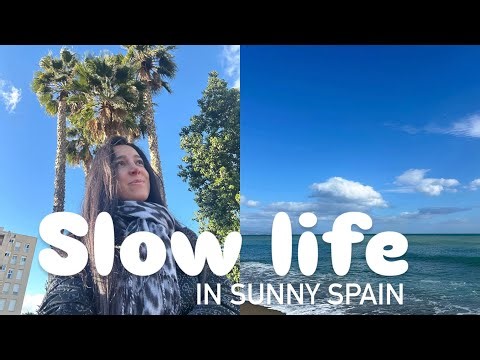 Slow living in Spain - enjoying little moments, meeting friends and more