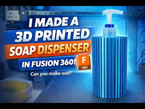 I Designed and 3D Printed a Soap Dispenser in Fusion 360 (Beginner Project)