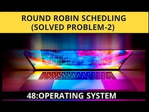 Round Robin Scheduling Algorithm With Solved Problem-2 in OS | Round Robin CPU Scheduling Algorithm