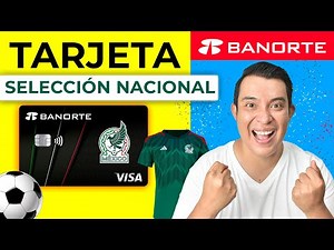 NUEVA TARJETA BANORTE [Tarjeta de credito SELECCION NACIONAL] Tarjeta Banorte Seleccion Mexicana