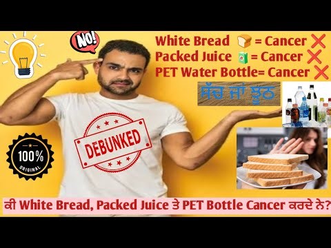 Do White Bread, Packed Juice and PET Bottles Cause Cancer? | Cancer Myths Exposed | PUNJAB5M