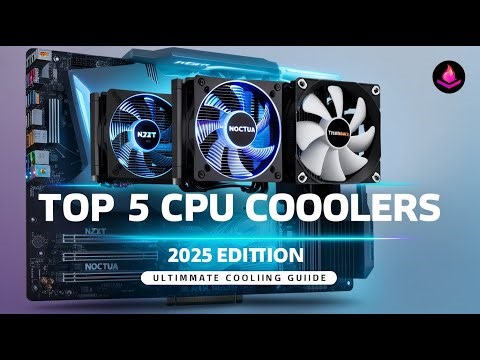 Top 5 Best Air CPU Coolers 2025 | Ultimate Cooling Performance for Gaming PCs