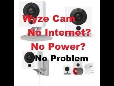 Wyze Security Cam: Works without internet and during power outage