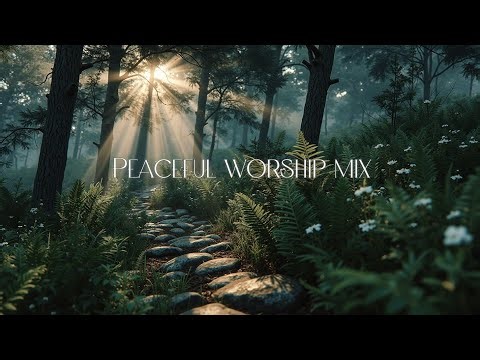 Relaxing Worship Music | Peaceful Christian Songs for Reflection & Deep Prayer