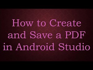How to Create and Save a PDF in Android Studio
