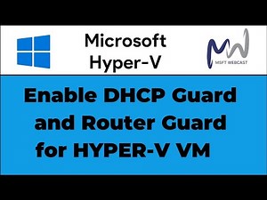 12. How to Enable DHCP Guard and Router Guard in HYPER-V