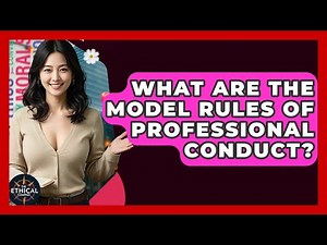 What Are The Model Rules Of Professional Conduct? - The Ethical Compass