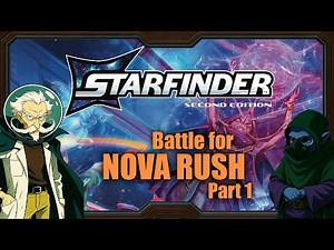 Battle for Nova Rush Part 1 | A Starfinder 2e One-Shot Adventure