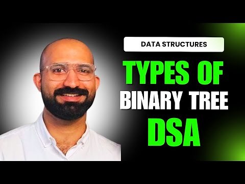 Introduction to Trees, Types of Binary Tree, Binary Tree in Data Structure, Data Structures Tutorial