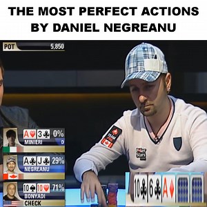 THE MOST PERFECT ACTIONS BY DANIEL NEGREANU | Record