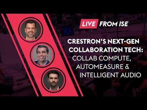 Inside Crestron’s Next‑Gen Collaboration Tech: Collab Compute, AutoMeasure & Intelligent Audio