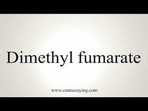 How to Pronounce Dimethyl fumarate