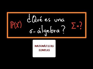 Probabilidad - ¿Qué es una sigma-álgebra?