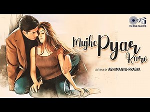 Mujhe Pyaar Karo - Lofi Mix | Tera Jadoo Chal Gaya | Abhishek Bachchan | Sonu Nigam, Alka Yagnik
