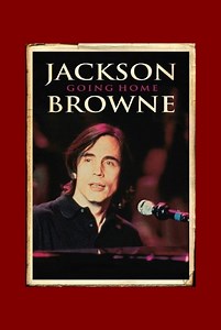 Stream Jackson Browne: Going Home (1994): Find it on Netflix, Prime Video, Hulu & more