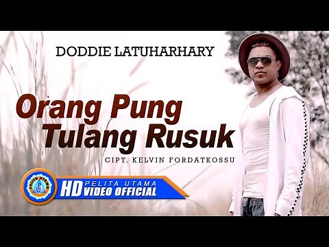 Doddie Latuharhary - ORANG PUNG TULANG RUSUK | Lagu Ambon Terpopuler 2022 (Official Music Video)
