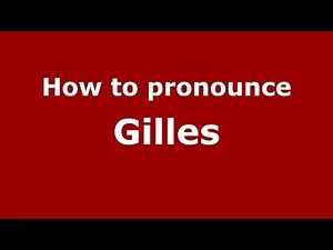 How to pronounce Gilles (French/France) - PronounceNames.com